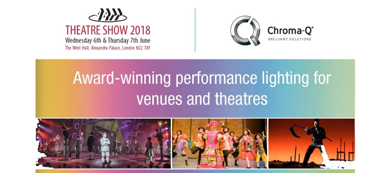 Chroma-Q Demonstrates Full Range of Theatrical Lighting Solutions at ABTT 2018